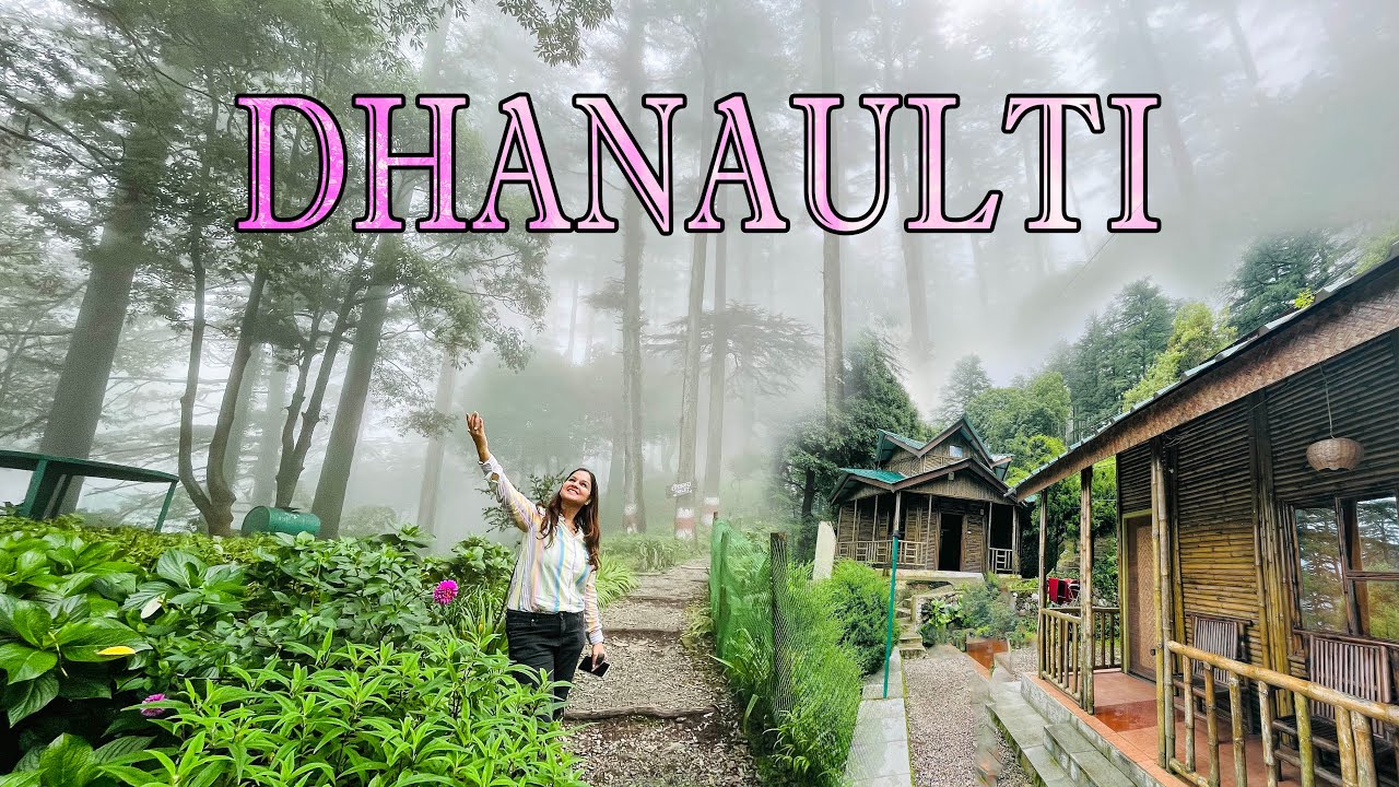 dhanaulti uttarakhand places to visit